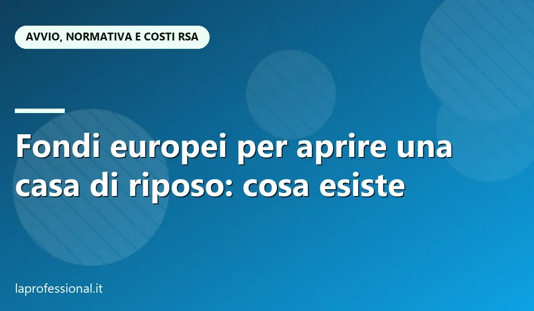 Fondi europei per aprire una casa di riposo o RSA