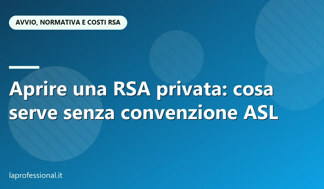 Aprire una RSA privata senza convenzione ASL